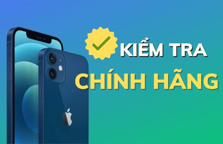 Cách kiểm tra iPhone chính hãng