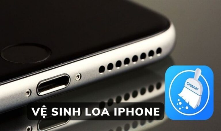 cách vệ sinh loa iphone