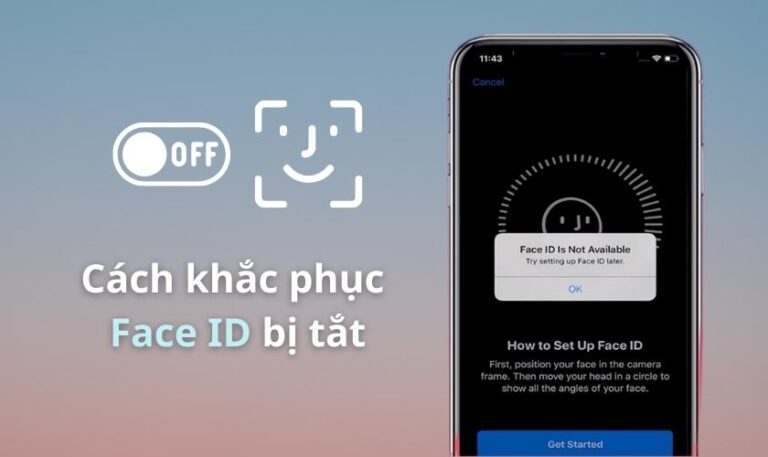 tại sao face id bị tắt và cách sửa lỗi đơn giản nhất