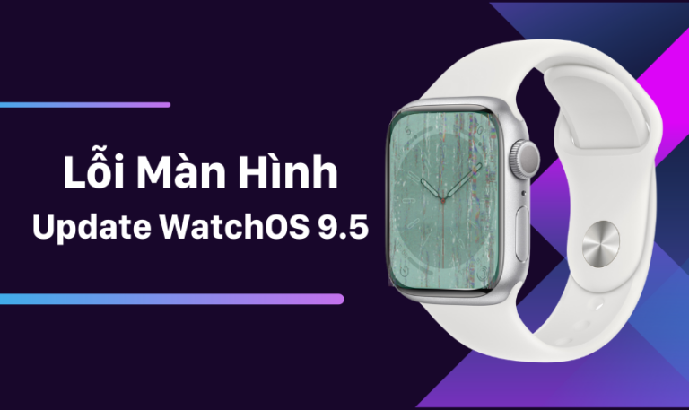 lỗi màn hình xanh trên apple watch khi cập nhật lên watchos 9.5