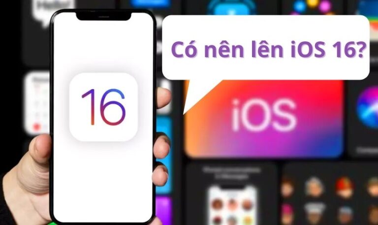 có nên lên ios 16 hay không