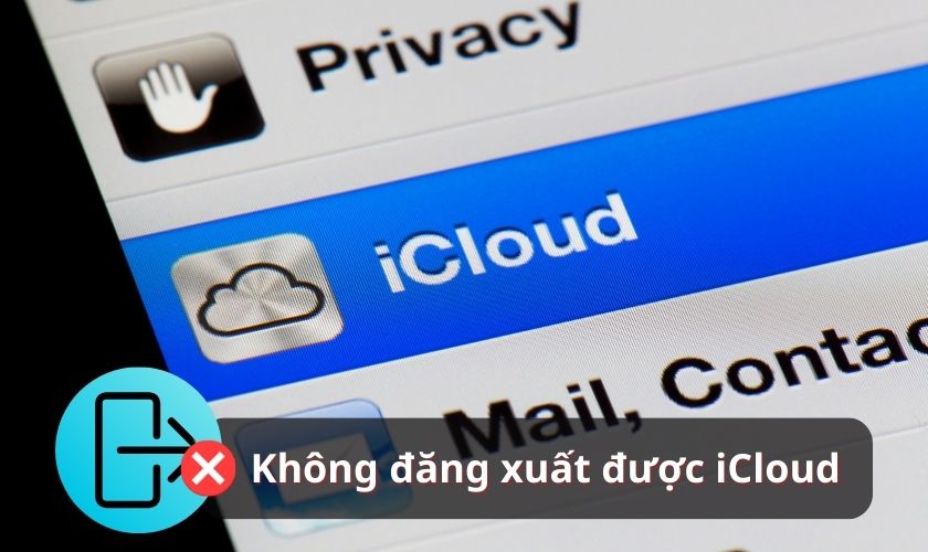 không đăng xuất được icloud và cách khắc phục