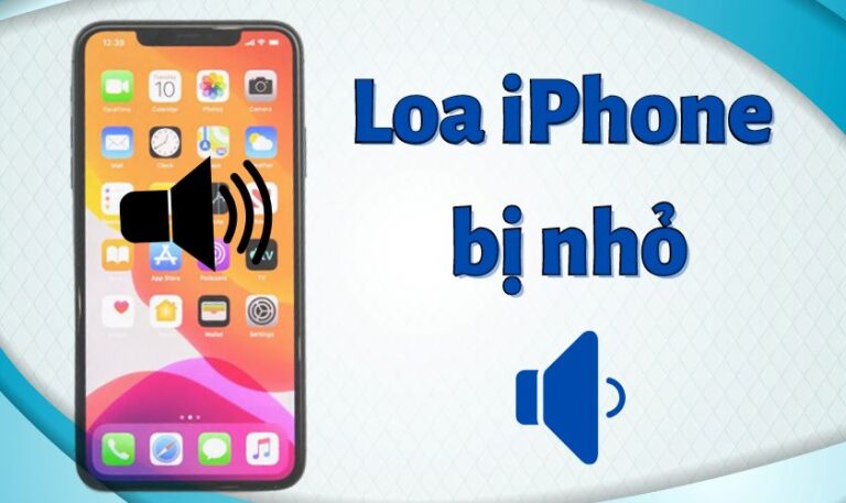 loa iphone bị nhỏ khi nghe điện thoại