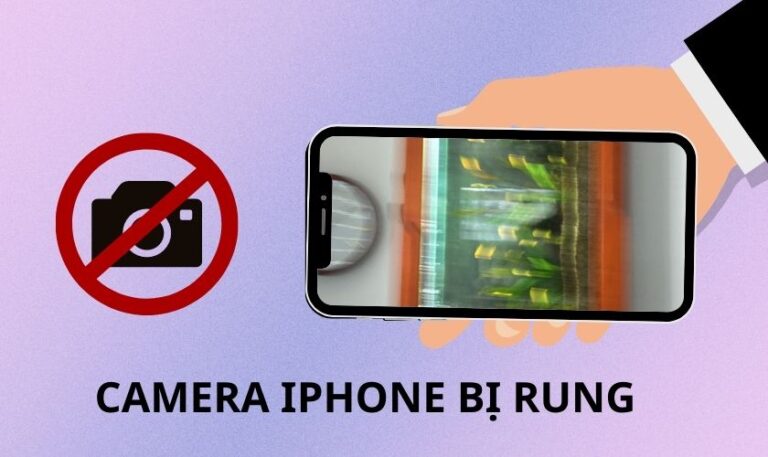 cách sửa lỗi camera iphone bị rung giật đơn giản