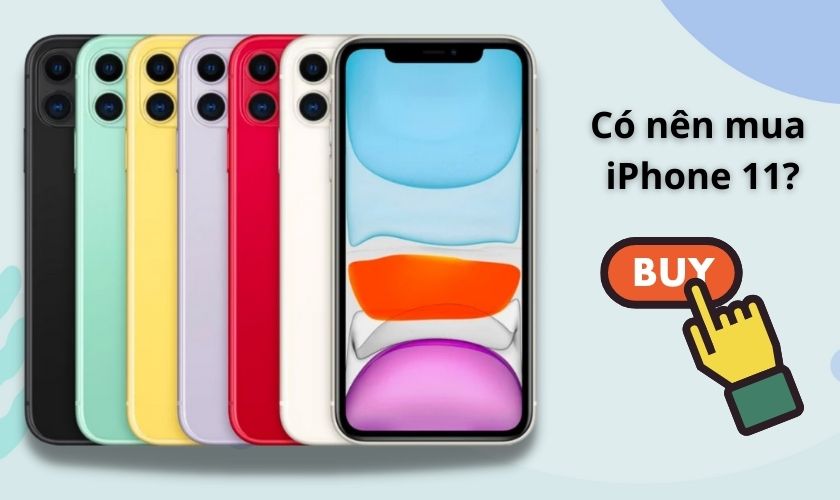 Có nên mua iPhone 11 trong năm nay không