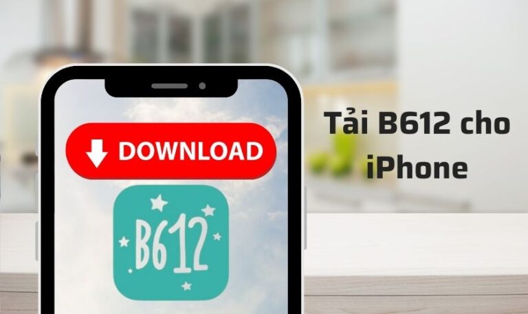 Tải B612 cho iPhone nhanh gọn và dễ thực hiện