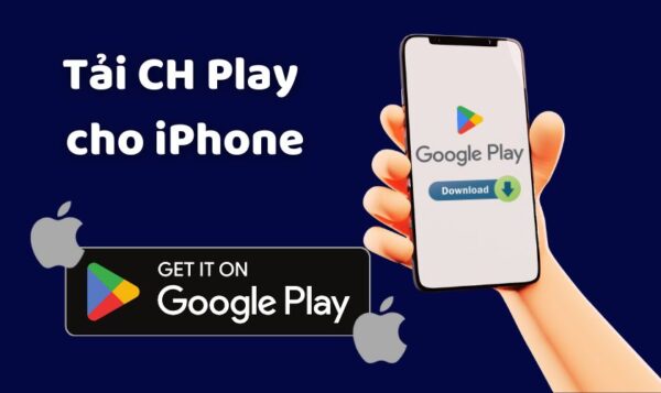 Ch Play Cách tải CH Play cho iPhone troll bạn bè nhanh gọn, dễ dàng