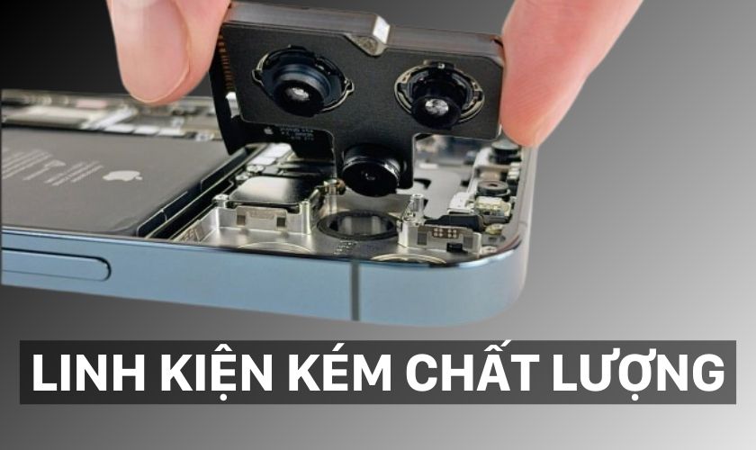 Thay linh kiện kém chất lượng