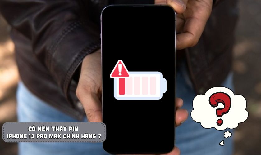 Có nên thay pin iPhone 13 Pro Max chính hãng không?