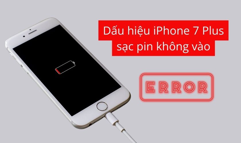 Dấu hiệu iPhone 7 Plus sạc pin không vào