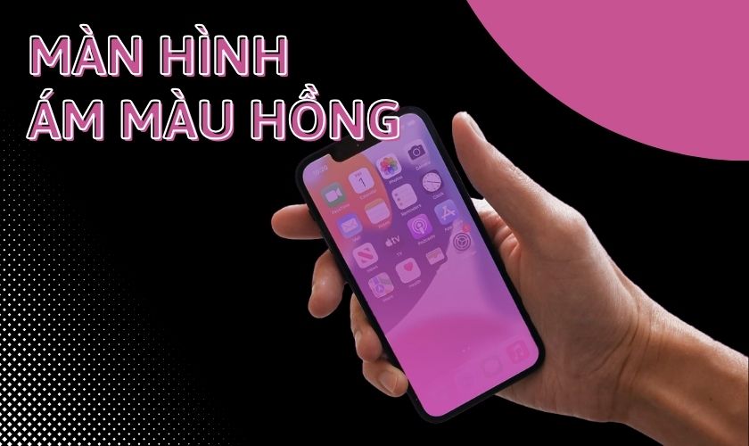 Màn hình iPhone 7 Plus bị ám hồng là tình trạng gì?