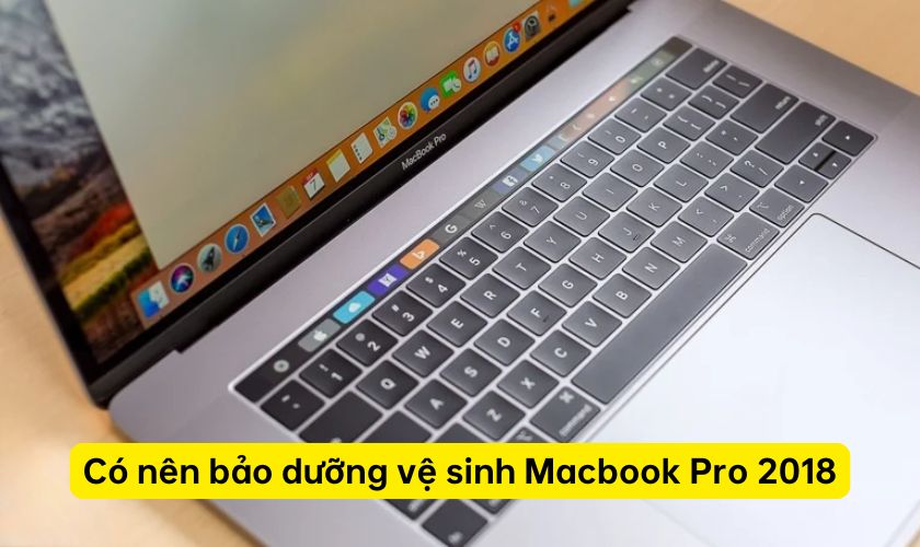 Bảo dưỡng vệ sinh Macbook Pro 2018 chính hãng