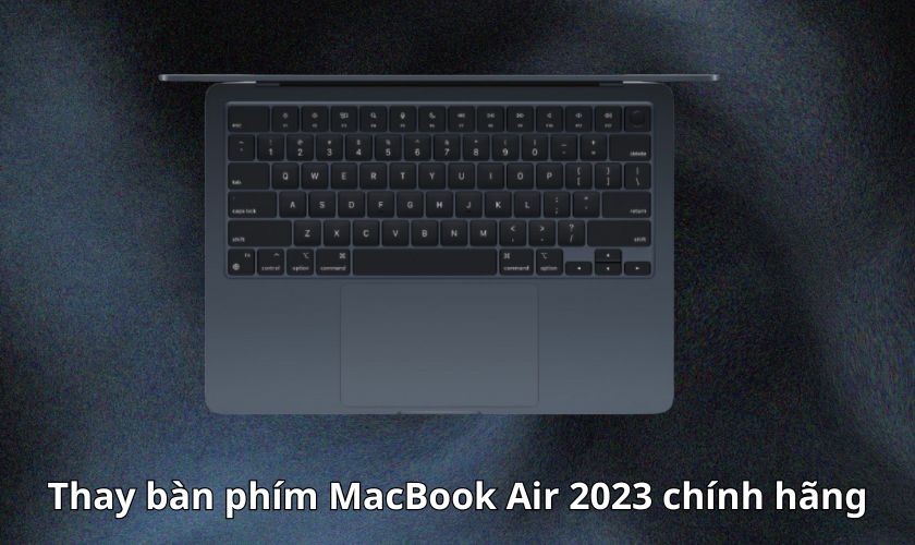 Có nên Thay bàn phím MacBook Air 2023 chính hãng không?