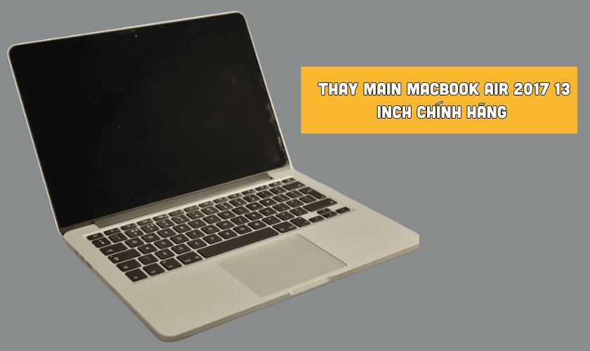 Có nên thay main MacBook Air 2017 13 inch chính hãng không?