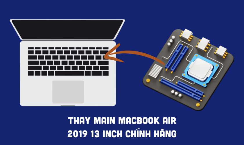 Có nên thay main MacBook Air 2019 13 inch chính hãng không?