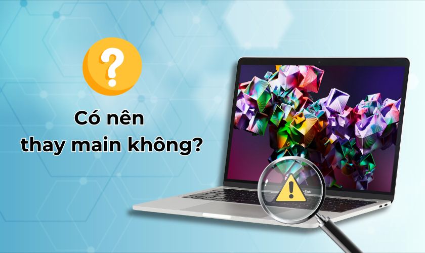 Có nên thay main MacBook Pro M1 2020 13 inch chính hãng không?