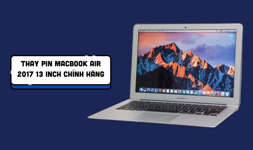 Có nên thay pin MacBook Air 2017 13 inch chính hãng không?