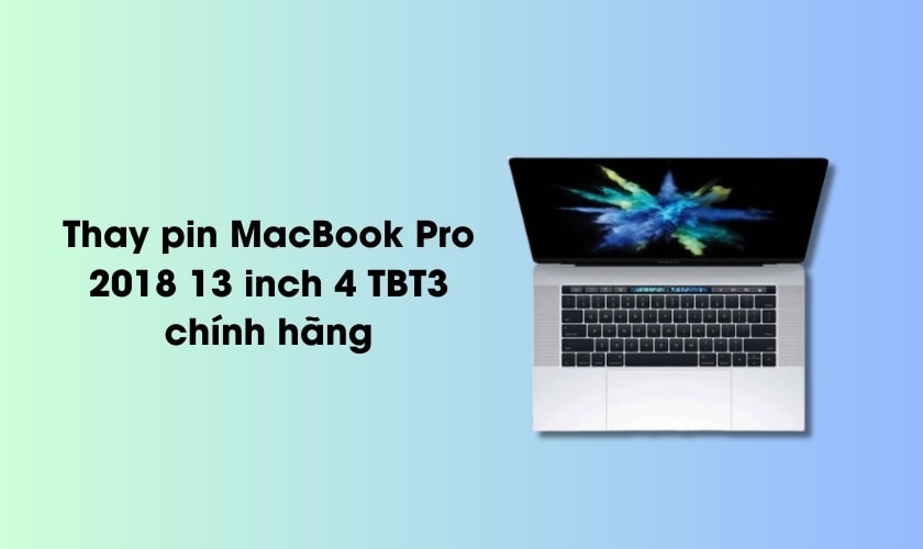 Thay pin MacBook Pro 2018 13 inch 4 TBT3 chính hãng