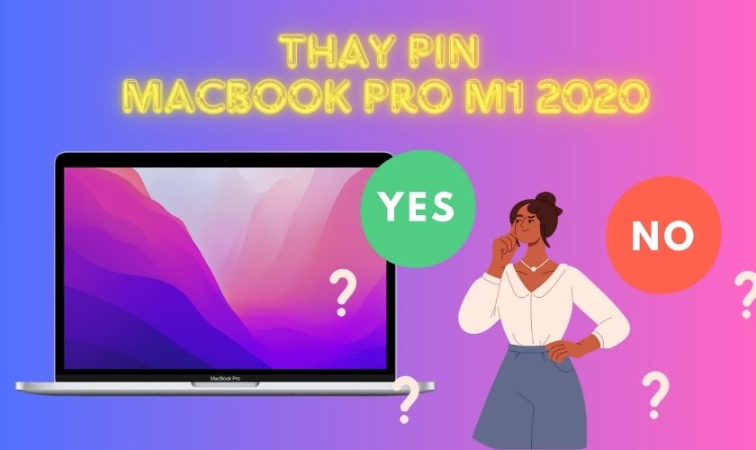 Có nên thay pin MacBook Pro M1 2020 13 inch chính hãng không?