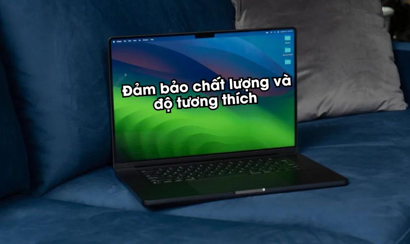 Thay pin chính hãng đảm bảo chất lượng và độ tương thích cho MacBook