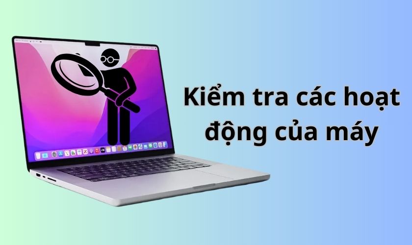 Kiểm tra các hoạt động của MacBook