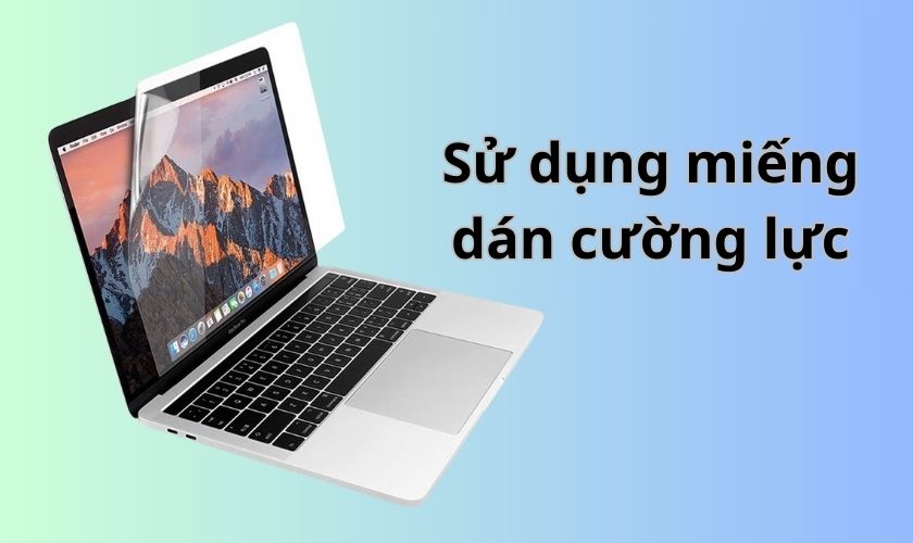 Cách sử dụng và bảo vệ màn hình MacBook