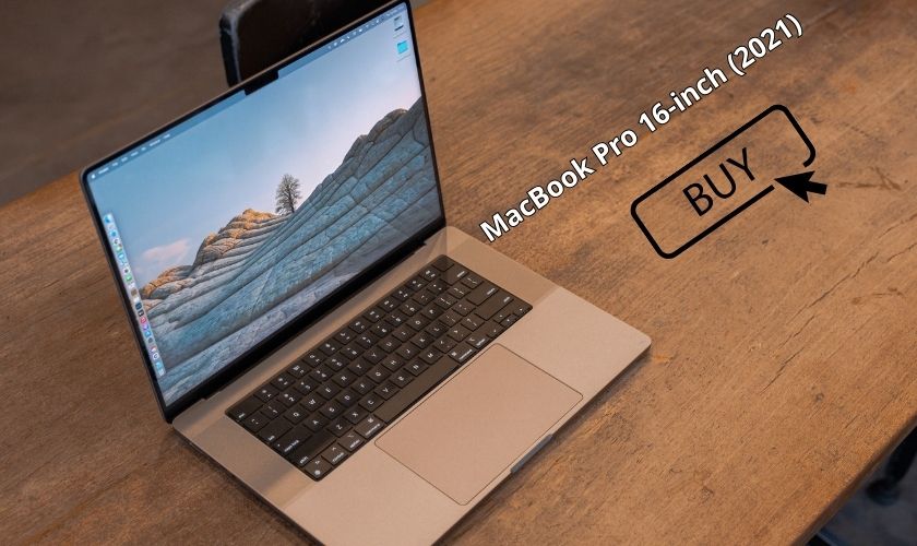 MacBook Pro 16 2021 là MacBook màn hình tai thỏ đáng mua nhất hiện nay