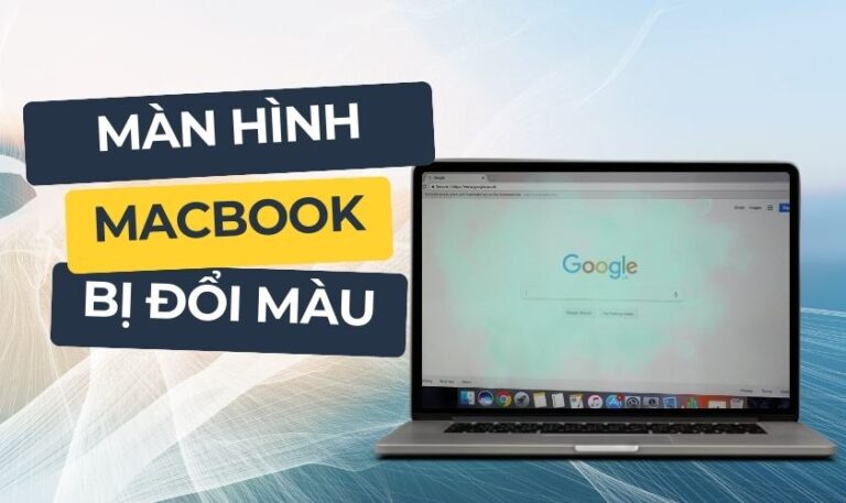 Màn hình MacBook bị đổi màu