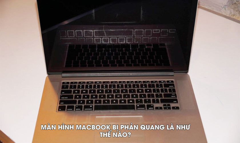 Màn hình MacBook bị phản quang gây khó chịu cho người dùng