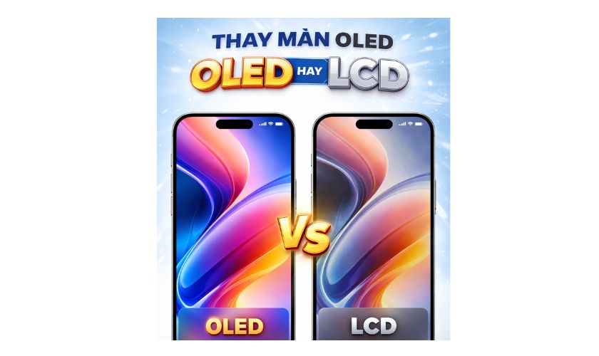 So sánh iPhone thay màn OLED hay LCD tốt hơn