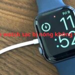 Apple watch sạc bị nóng không vào pin