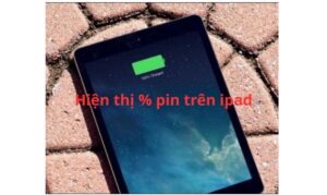 Xem phần trăm pin iPad: Hướng dẫn chi tiết từ A – Z