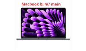 MacBook bị hư main: Dấu hiệu, nguyên nhân và cách sửa