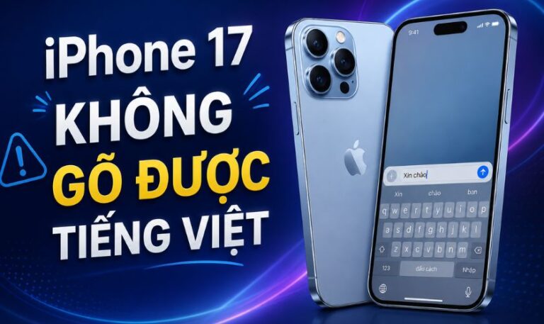 iPhone 17 không gõ được tiếng Việt