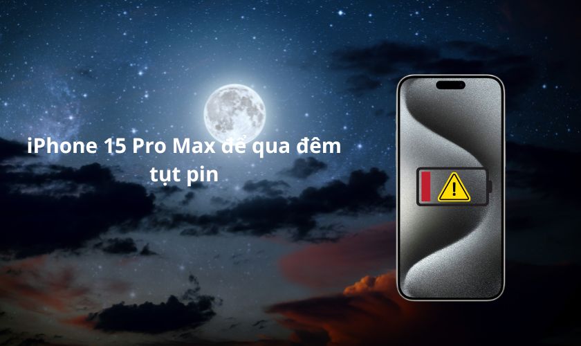 iphone 15 pro max để qua đêm bị tụt pin