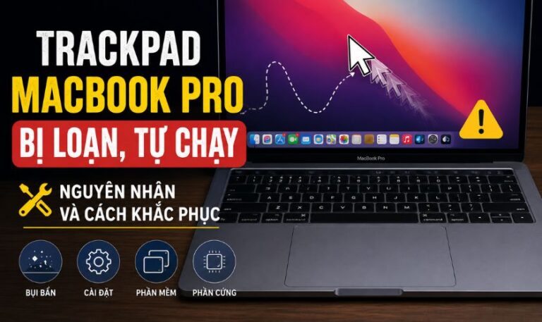 Trackpad MacBook Pro bị loạn