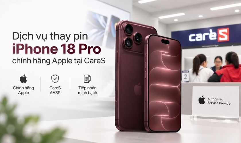 Dịch vụ thay pin iPhone 18 Pro chính hãng Apple tại CareS