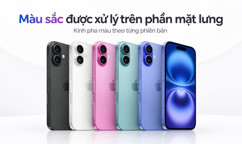 Mặt lưng kính pha màu trên iPhone 16 có gì đáng chú ý