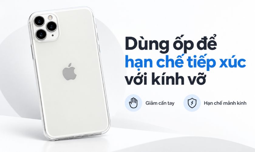 Dùng ốp để hạn chế tiếp xúc với kính vỡ